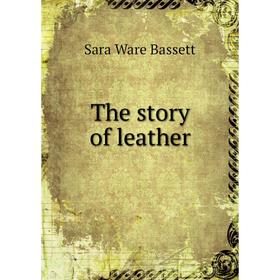 

Книга The story of leather