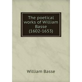 

Книга The poetical works of William Basse (1602-1653)