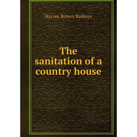 

Книга The sanitation of a country house