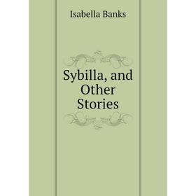 

Книга Sybilla, and Other Stories