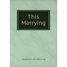 

Книга This Marrying