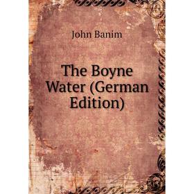 

Книга The Boyne Water (German Edition)