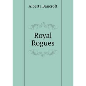 

Книга Royal Rogues