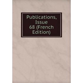 

Книга Publications, Issue 68 (French Edition)