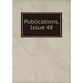 

Книга Publications, Issue 48