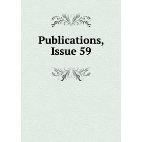 

Книга Publications, Issue 59
