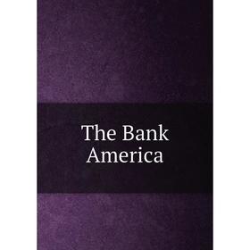 

Книга The Bank America