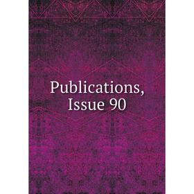 

Книга Publications, Issue 90