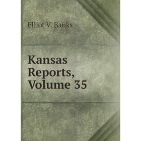 

Книга Kansas Reports, Volume 35