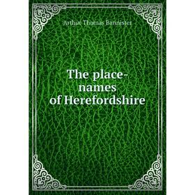 

Книга The place-names of Herefordshire