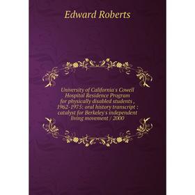 

Книга University of California's Cowell Hospital Residence Program for physically disabled students, 1962-1975