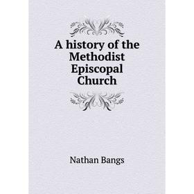 

Книга A history of the Methodist Episcopal Church