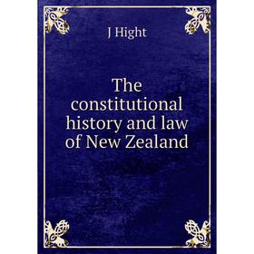 

Книга The constitutional history and law of New Zealand