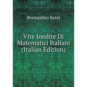 

Книга Vite Inedite Di Matematici Italiani (Italian Edition)