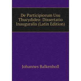 

Книга De Participiorum Usu Thucydideo: Dissertatio Inauguralis (Latin Edition)