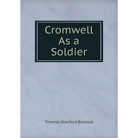 

Книга Cromwell As a Soldier