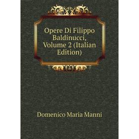 

Книга Opere Di Filippo Baldinucci, Volume 2