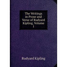 

Книга The Writings in Prose and Verse of Rudyard Kipling, Volume 1