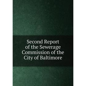 

Книга Second Report of the Sewerage Commission of the City of Baltimore