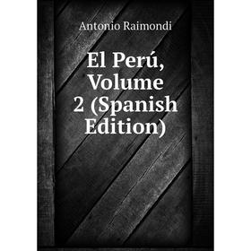 

Книга El Perú, Volume 2 (Spanish Edition)