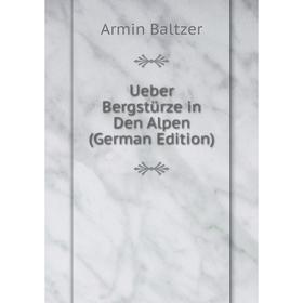 

Книга Ueber Bergstürze in Den Alpen (German Edition)