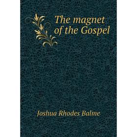 

Книга The magnet of the Gospel
