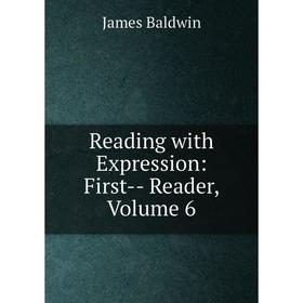 

Книга Reading with Expression: First- Reader, Volume 6