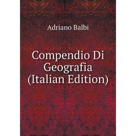 

Книга Compendio Di Geografia (Italian Edition)