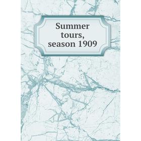 

Книга Summer tours, season 1909
