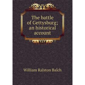 

Книга The battle of Gettysburg; an historical account