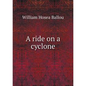 

Книга A ride on a cyclone