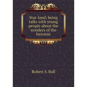 

Книга Star-land; being talks with young people about the wonders of the heavens