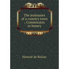 

Книга The jealousies of a country town; Commission in lunacy