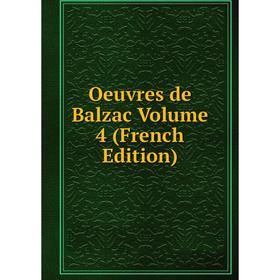 

Книга Oeuvres de Balzac Volume 4