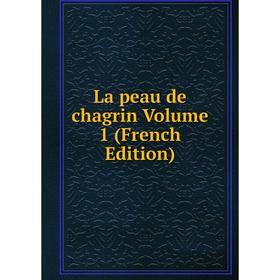 

Книга La peau de chagrin Volume 1