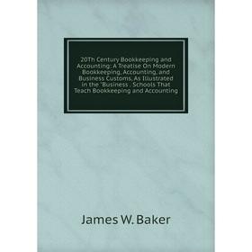 

Книга 20Th Century Bookkeeping and Accounting