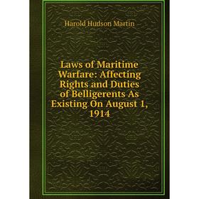 

Книга Laws of Maritime Warfare: Affecting Rights and Duties of Belligerents As Existing On August 1, 1914