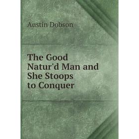 

Книга The Good Natur'd Man and She Stoops to Conquer