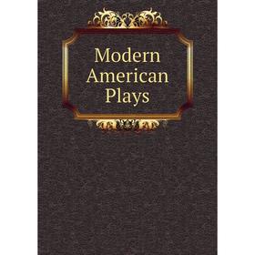 

Книга Modern American Plays