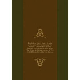 

Книга The United States Secret Service In The Late War