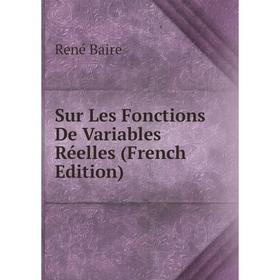 

Книга Sur Les Fonctions De Variables Réelles (French Edition)