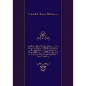 

Книга An Expedition to the Valley of the Great Salt Lake of Utah