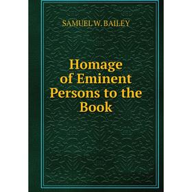 

Книга Homage of Eminent Persons to the Book