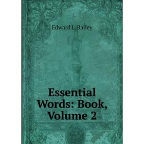 

Книга Essential Words: Book, Volume 2