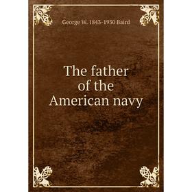 

Книга The father of the American navy