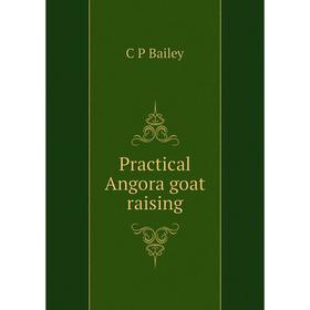 

Книга Practical Angora goat raising