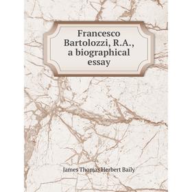 

Книга Francesco Bartolozzi, R.A., a biographical essay