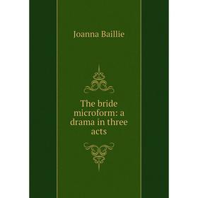 

Книга The bride microform: a drama in three acts