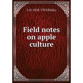 

Книга Field notes on apple culture