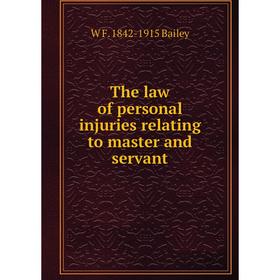 

Книга The law of personal injuries relating to master and servant